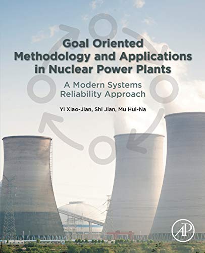 Goal Oriented Methodology and Applications in Nuclear Power Plants A Modern Sys [Paperback]