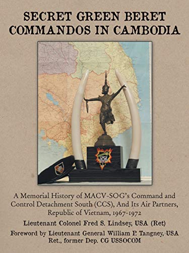 Secret Green Beret Commandos In Cambodia A Memorial History Of Macvsog's Comman [Paperback]