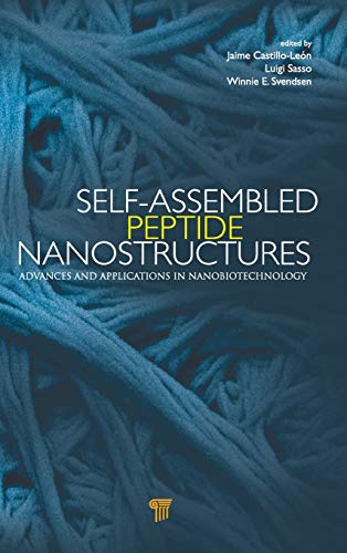 Self-Assembled Peptide Nanostructures Advances and Applications in Nanobiotechn [Hardcover]