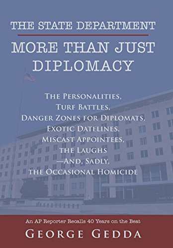 The State Department- More Than Just Diplomacy The Personalities, Turf Battles, [Hardcover]