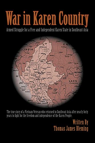 War in Karen Country  Armed Struggle for a Free and Independent Karen State in  [Unknown]