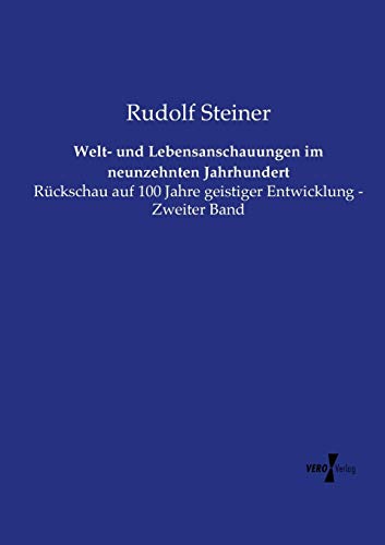 Welt- Und Lebensanschauungen Im Neunzehnten Jahrhundert Rckschau Auf 100 Jahre [Paperback]