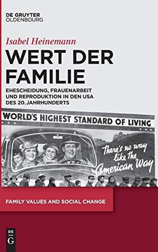 Wert der Familie  Ehescheidung, Frauenarbeit und Reproduktion in Den USA des 20 [Hardcover]