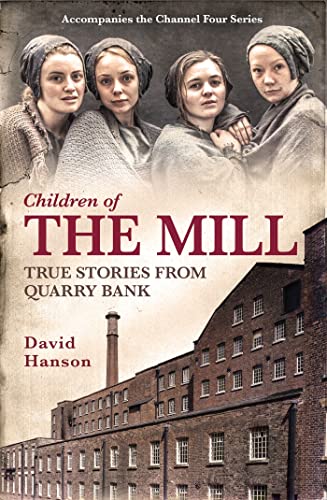 Children of the Mill True Stories From Quarry Bank [Paperback]