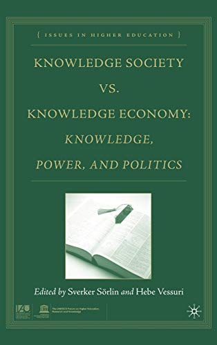 Knowledge Society vs. Knowledge Economy Knowledge, Power, and Politics [Hardcover]