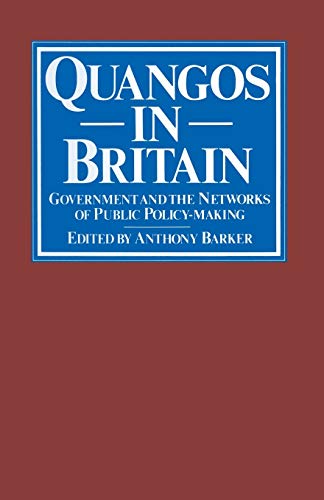 Quangos in Britain Government and the Networks of Public Policy-Making [Paperback]