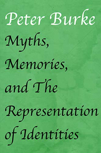 Myths, Memories, and The Representation of Identities [Hardcover]