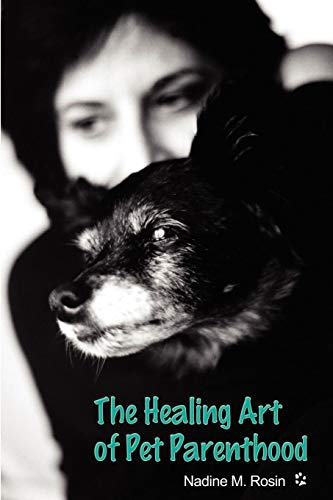 The Healing Art Of Pet Parenthood [Paperback]