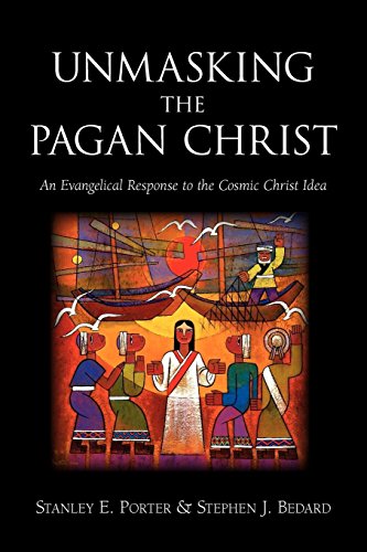 Unmasking The Pagan Christ An Evangelical Response To The Cosmic Christ Idea [Paperback]