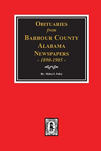 Obituaries from Barbour County Newspapers, 1890-1905 [Paperback]