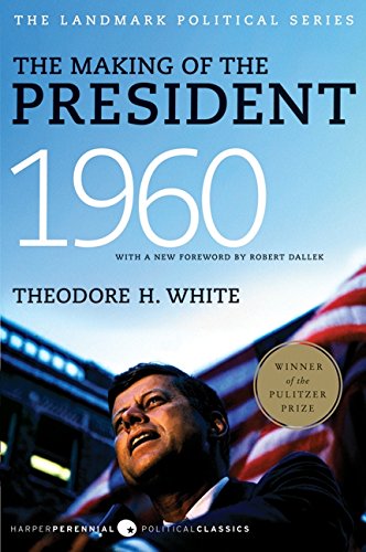 The Making Of The President 1960 (harper Perennial Political Classics) [Paperback]