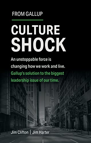 Culture Shock An unstoppable force has changed how we work and live. Gallup&39 [Hardcover]