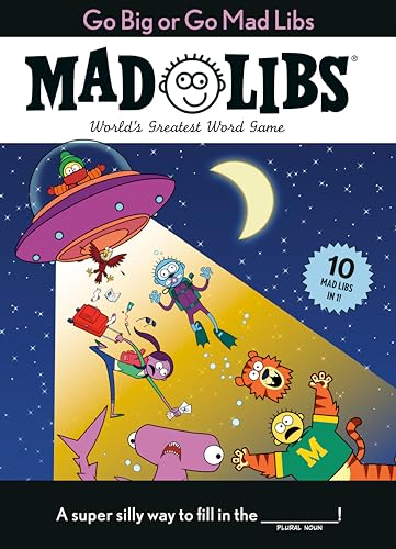 Go Big or Go Mad Libs 10 Mad Libs in 1 World's Greatest Word Game [Paperback]