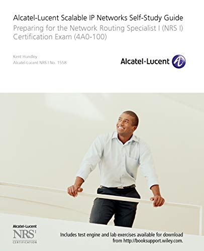 Alcatel-Lucent Scalable IP Networks Self-Study Guide Preparing for the Network  [Paperback]