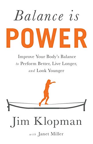 Balance Is Power Improve Your Body's Balance To Perform Better, Live Longer, An [Paperback]