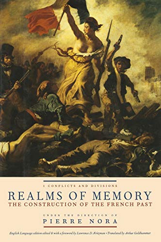 Realms of Memory The Construction of the French Past, Volume 1 - Conflicts and  [Hardcover]