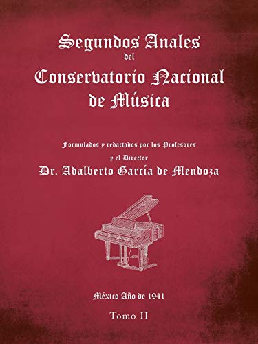 Segundos Anales Del Conservatoro Nacional de Msica  Formulados y Redactados Po [Paperback]