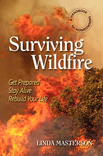 Surviving Wildfire Get Prepared, Stay Alive, Rebuild Your Life (a Handbook For  [Paperback]