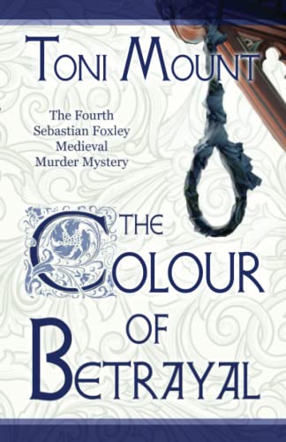 The Colour Of Betrayal A Sebastian Foxley Medieval Murder Mystery (sebastian Fo [Paperback]
