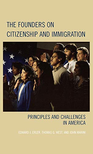 The Founders on Citizenship and Immigration Principles and Challenges in Americ [Hardcover]