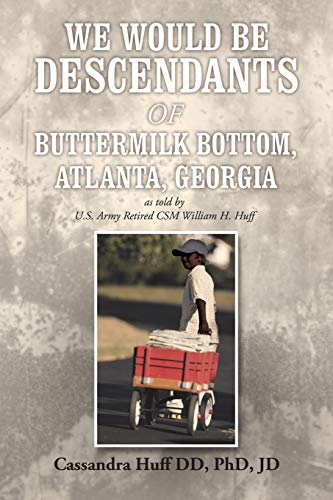 We Would Be Descendants of Buttermilk Bottom, Atlanta, Georgia  As Told by U. S [Paperback]
