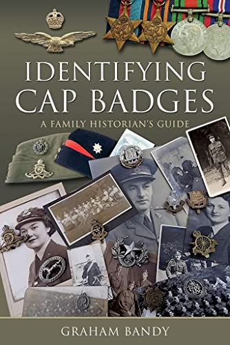 Identifying Cap Badges A Family Historian's Guide [Hardcover]