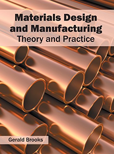 Materials Design and Manufacturing Theory and Practice [Hardcover]