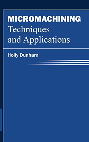 Micromachining Techniques And Applications [Hardcover]