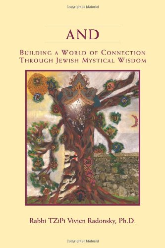 And  Building a World of Connection Through Jewish Mystical Wisdom [Paperback]