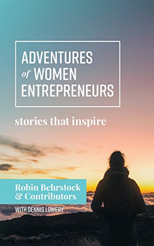 Adventures Of Women Entrepreneurs Stories That Inspire [Paperback]