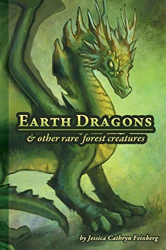 Earth Dragons & Other Rare Forest Creatures A Field Guide [Paperback]