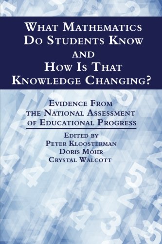 What Mathematics Do Students Know And How Is That Knowledge Changing [Paperback]