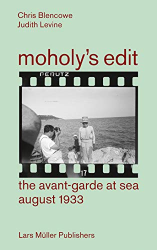 Moholy's Edit CIAM 1933 The Avant-Garde at Sea [Paperback]
