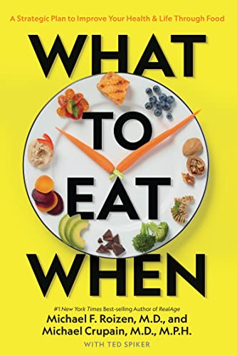 What to Eat When A Strategic Plan to Improve Your Health and Life Through Food [Hardcover]