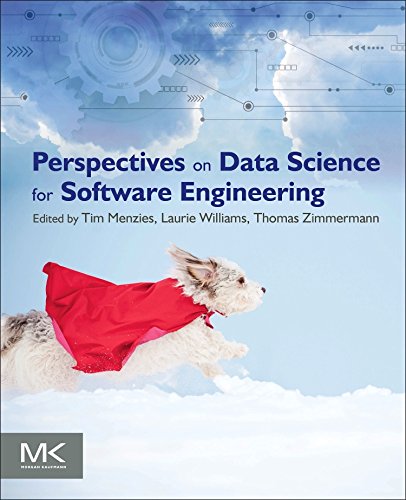 Perspectives on Data Science for Software Engineering [Paperback]