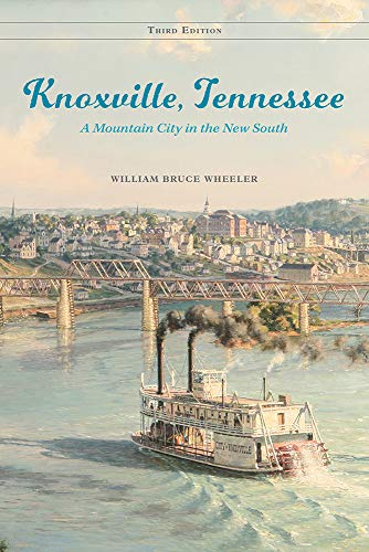 Knoxville, Tennessee A Mountain City in the New South [Paperback]