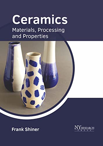 Ceramics Materials, Processing and Properties [Hardcover]