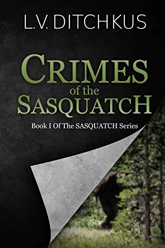 Crimes of the Sasquatch  Book 1 of the Sasquatch Series [Paperback]