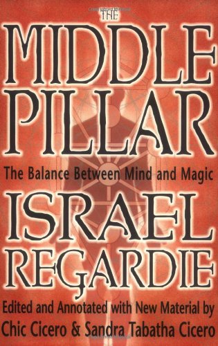 The Middle Pillar The Balance Between Mind And Magic [Paperback]