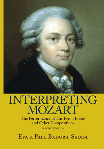 Interpreting Mozart The Performance of His Piano Works [Paperback]