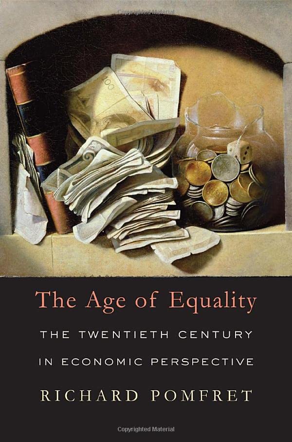 The Age of Equality The Twentieth Century in Economic Perspective [Hardcover]