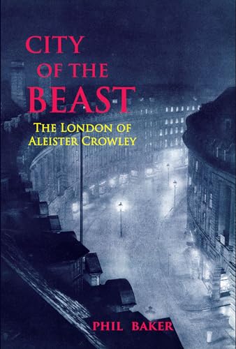 City of the Beast The London of Aleister Crowley [Paperback]