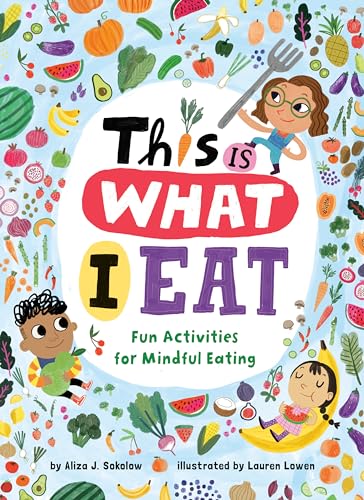 This Is What I Eat Fun Activities for Mindful Eating [Paperback]