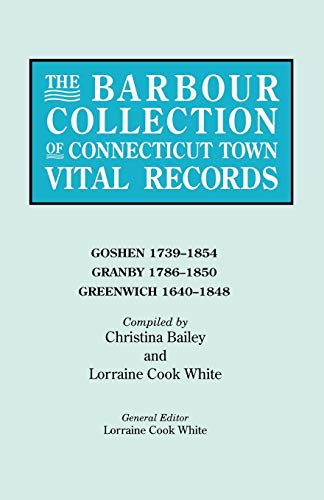 Barbour Collection of Connecticut Town Vital Records Vol. 14  Goshen, 1739-1854 [Paperback]