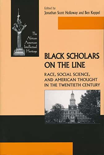 Black Scholars on the Line Race, Social Science, and American Thought in the Tw [Hardcover]