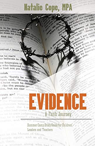 Evidence  A Faith Journey Summer Camp Study Guide for  Children Leaders and Te [Paperback]