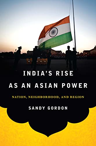 India's Rise As An Asian Power Nation, Neighborhood, And Region (south Asia In  [Paperback]