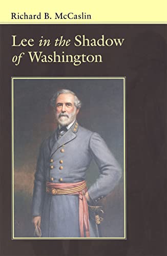 Lee In The Shadow Of Washington (conflicting Worlds New Dimensions Of The Ameri [Paperback]