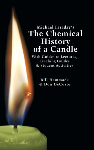 Michael Faraday's The Chemical History Of A Candle With Guides To Lectures, Tea [Paperback]