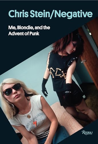 Chris Stein / Negative Me, Blondie, and the Advent of Punk [Hardcover]
